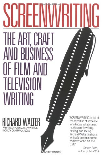 Screenwriting: The Art, Craft And Business of Film And Televsion Writing: The Art, Craft and Business of Film and Television Films (Plume) Media & Communication