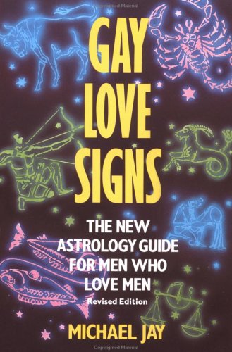 Gay Love Signs: The New Astrology Guide For Men Who Love Men (Revised Edn) Books