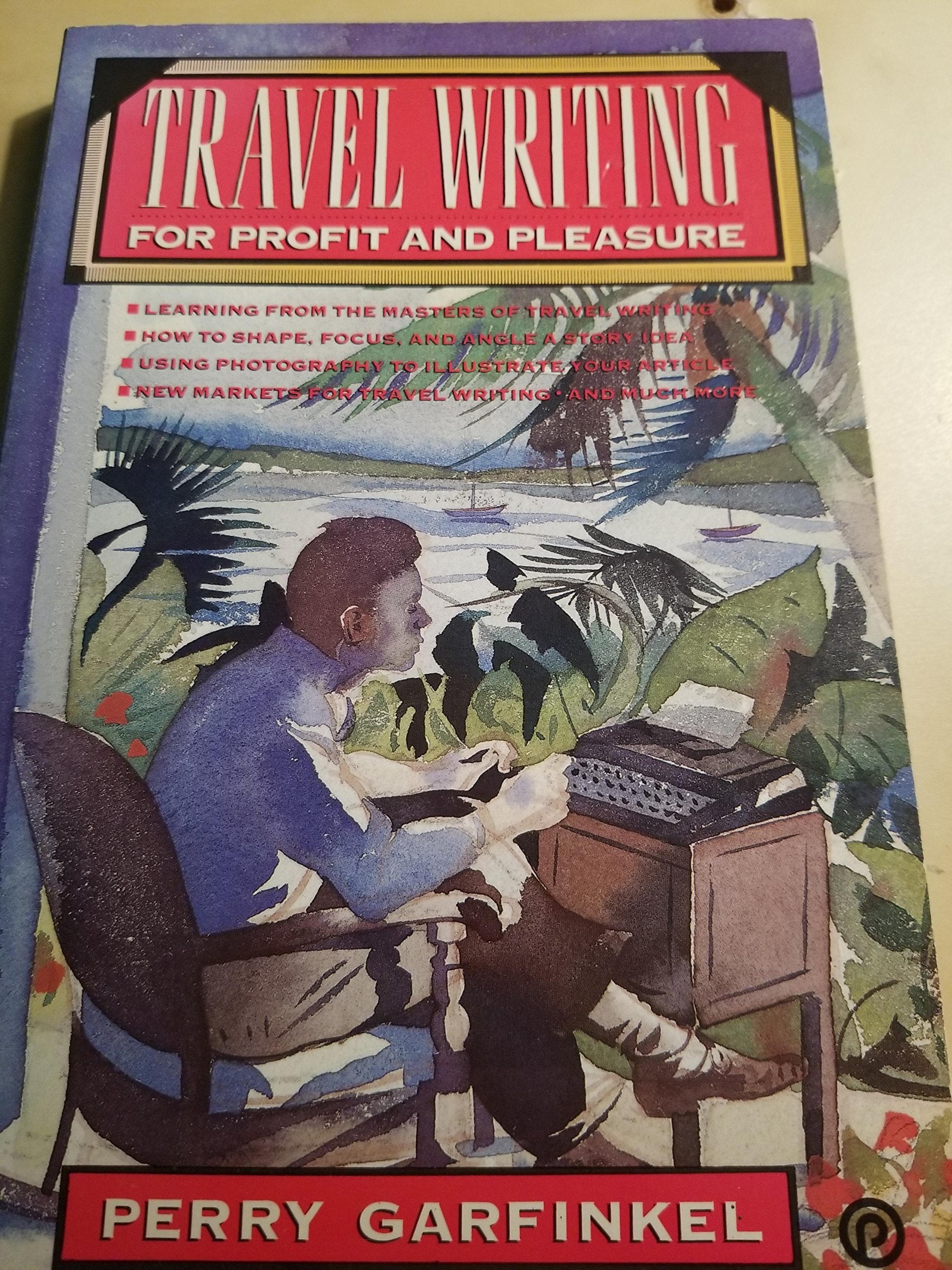 Travel Writing For Profit And Pleasure book