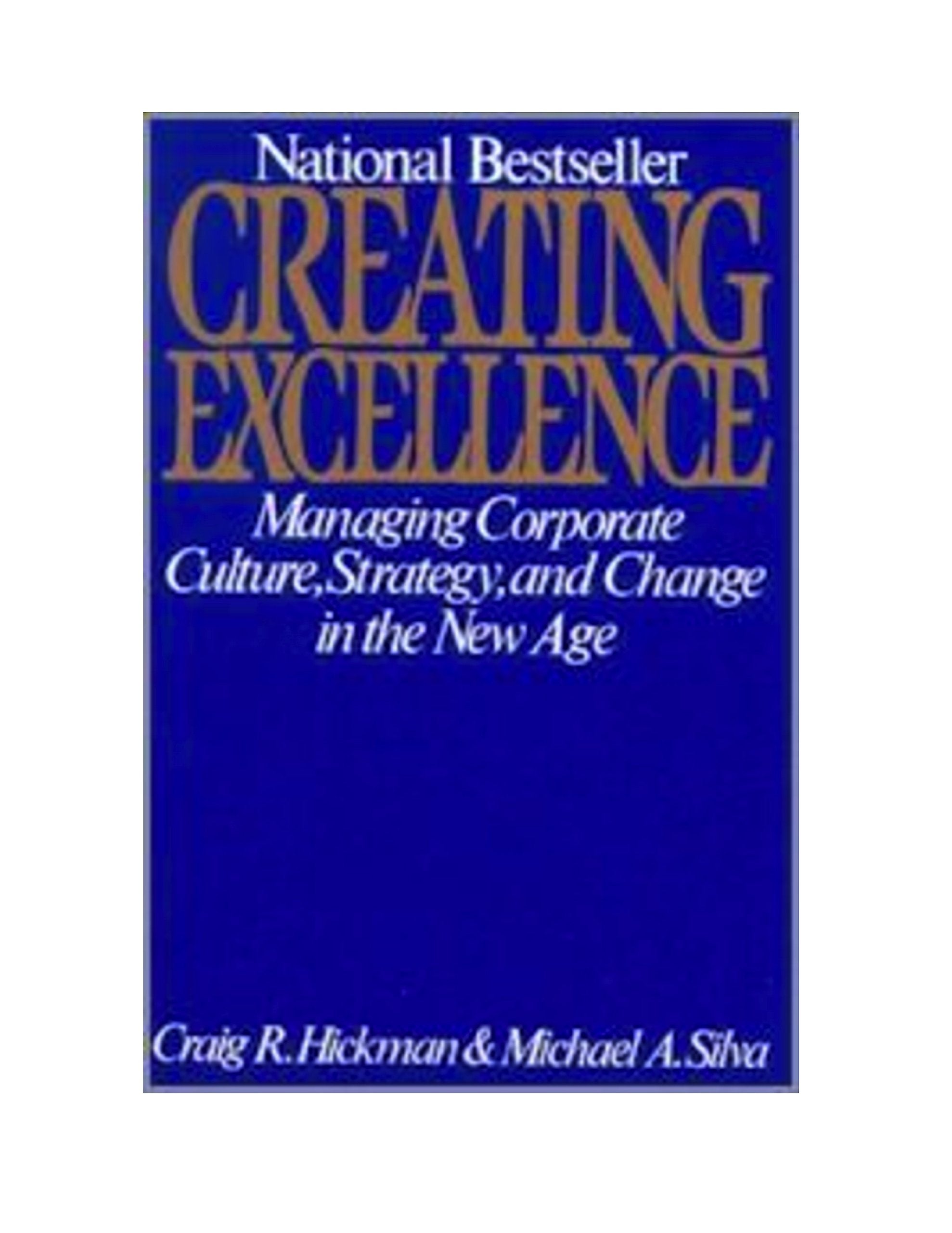 Creating Excellence: Managing Corporate Culture, Strategy And Change in the New Age Business, Finance & Career
