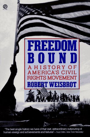 Freedom Bound: A History of America's Civil Rights Movement Politics & History