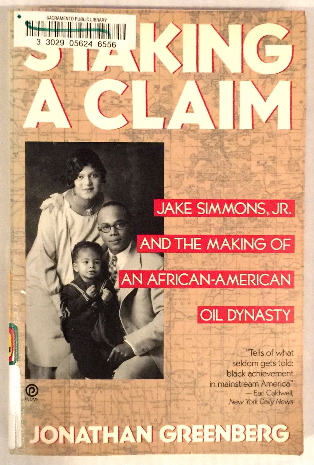 Staking a Claim: Jake Simmons and the Making of an African-American Oil Dynasty (Plume) Social Sciences