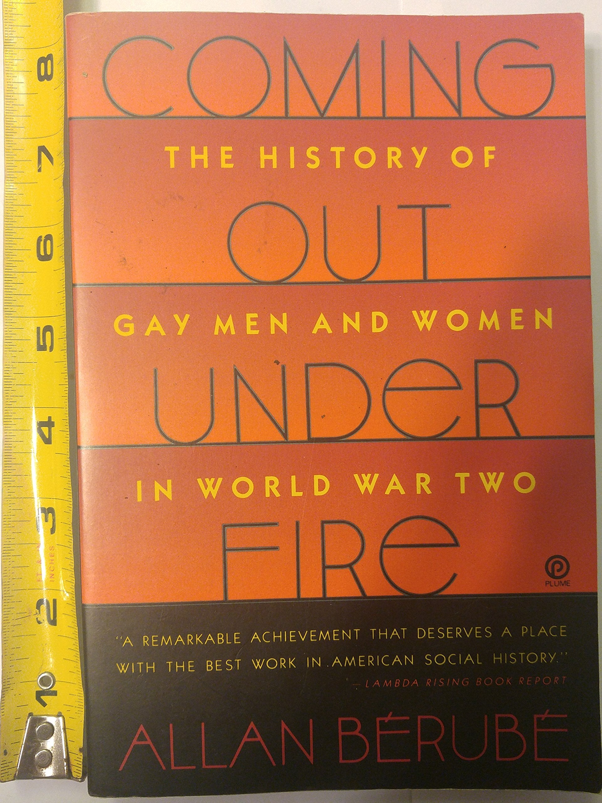 Coming out Under Fire: The History of Gay Men And Women in World War Two Social Sciences