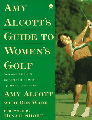 Amy Alcott's Guide to Women's Golf book