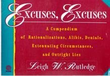 Excuses, Excuses: A Book of Rationalizations, Alibis, Denials, Extenuating Circumstances And Outright Lies (Plume) Books