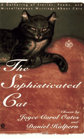 The Sophisticated Cat: A Gathering of Stories, Poems, And Miscellaneous Writing About Cats book