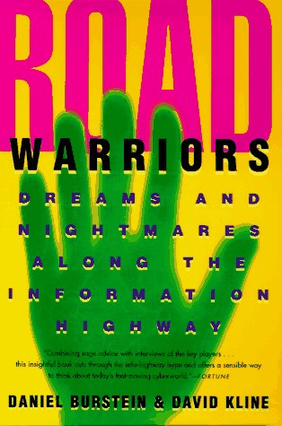 Road Warriors: Dreams And Nightmares Along the Information Highway Business, Finance & Career