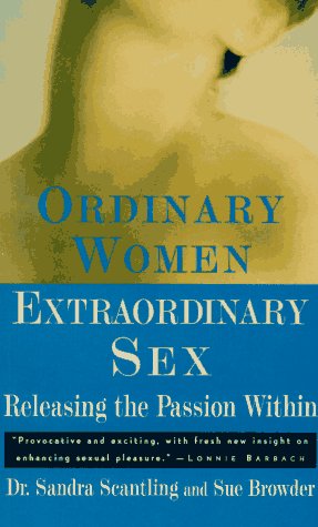 Ordinary Women, Extraordinary Sex: Releasing the Passion Within Parents & Children