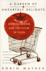 A Garden of Unearthly Delights: Bioengineering And the Future of Food Business, Finance & Career