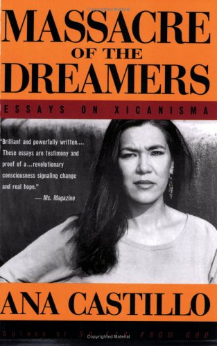 Massacre of the Dreamers: Essays On Xicanisma book