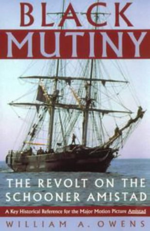 Black Mutiny: The Revolt On the Schooner Amistad Social Sciences