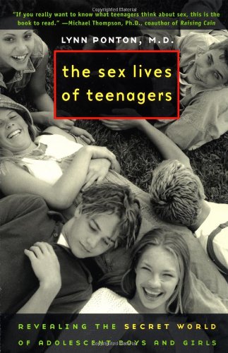 The Sex Lives of Teenagers: Revealing the Secret World of Adolescent Boys and Girls Social Sciences