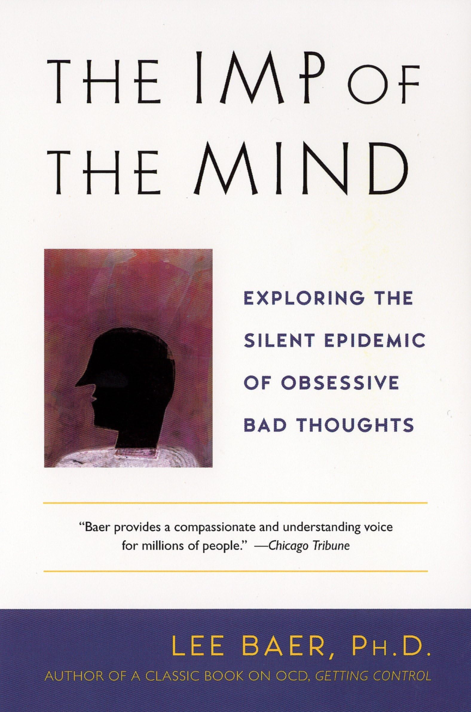 The Imp of the Mind: Exploring the Silent Epidemic of Obsessive Bad Thoughts Social Sciences
