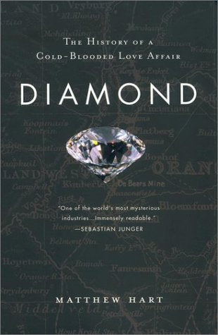 Diamond: The History of a Cold-Blooded Love Affair Business & Technology