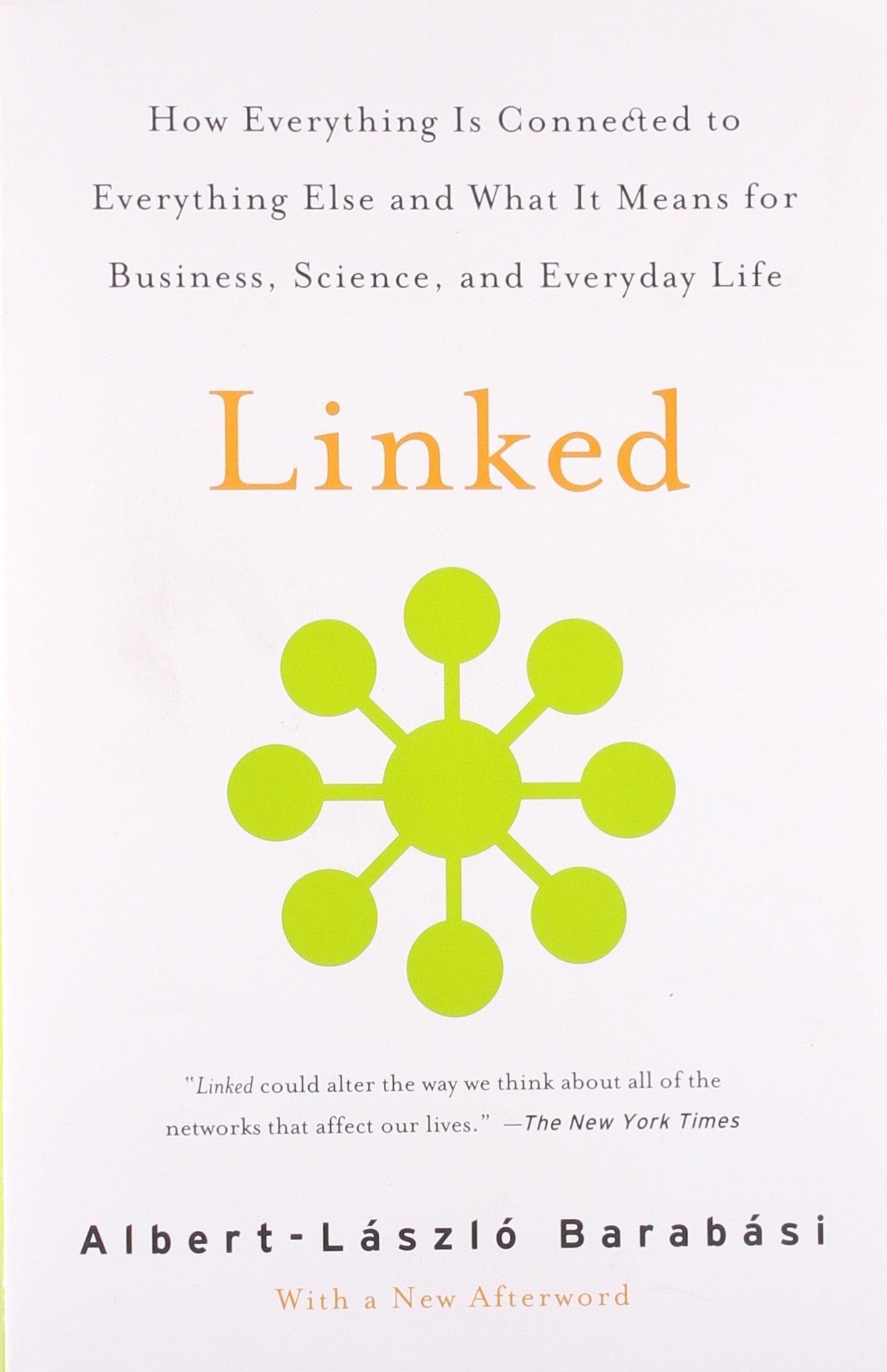 Linked: How Everything Is Connected to Everything Else and What It Means for Business, Science, and Everyday Life Law