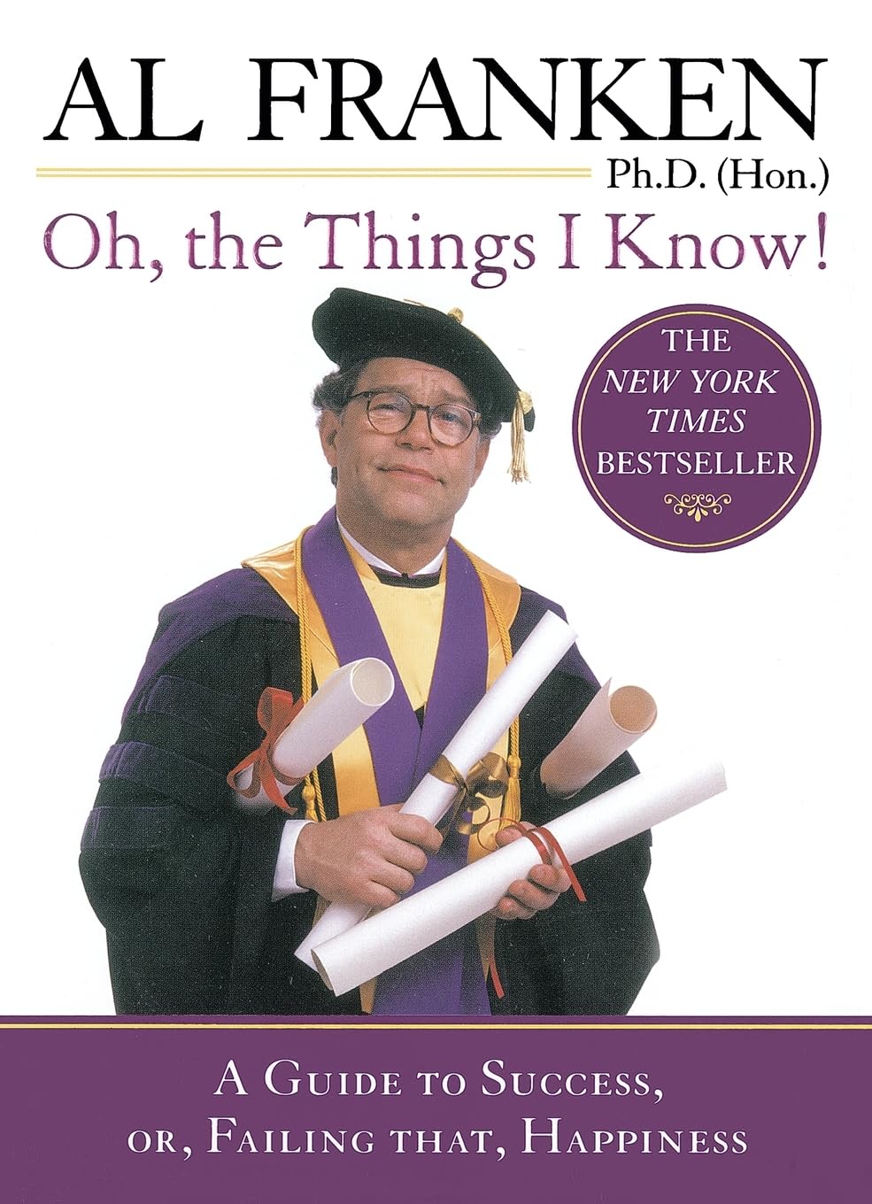 Oh, the Things I Know!: A Guide to Success, or, Failing That, Happiness book