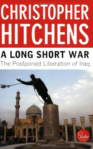 A Long Short War: The Postponed Liberation of Iraq book