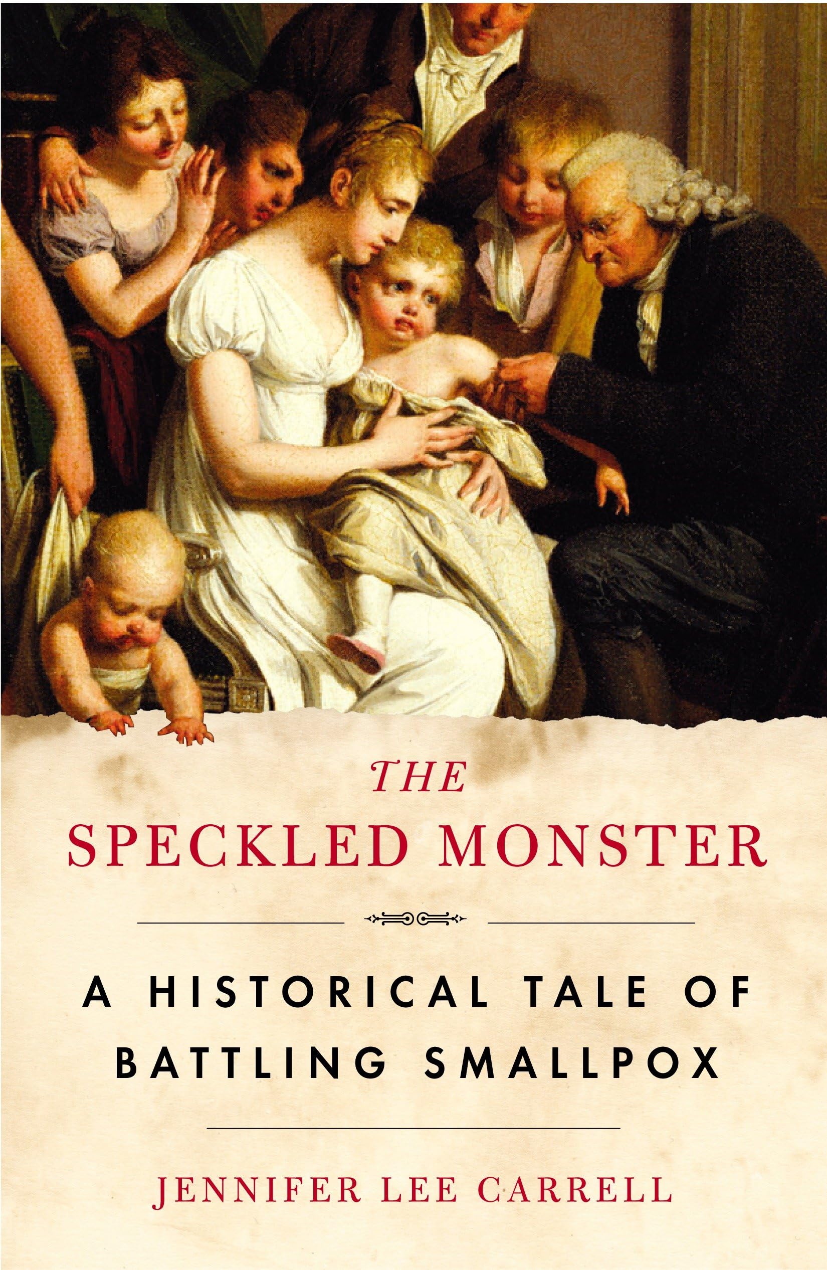 The Speckled Monster: A Historical Tale of Battling Smallpox Medicine