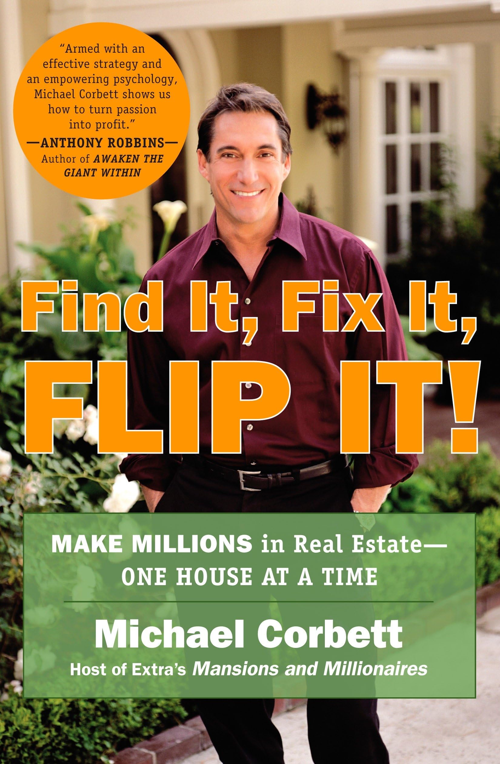 Find It, Fix It, Flip It!: Make Millions in Real Estate--One House at a Time Business & Technology