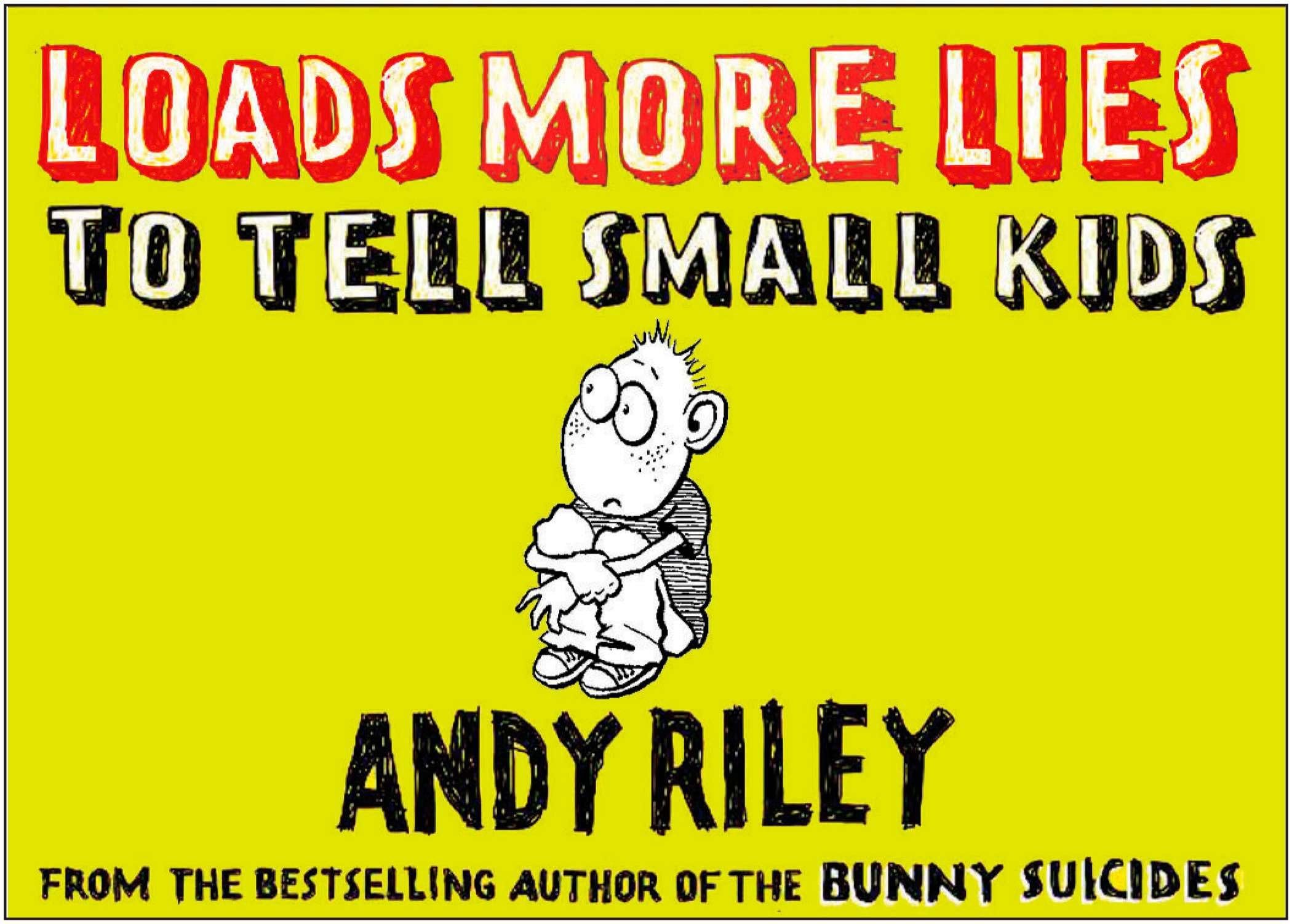 Loads More Lies to Tell Small Kids book