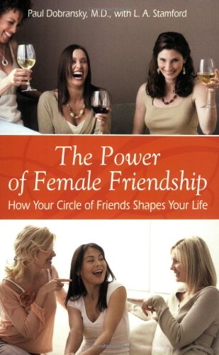 The Power of Female Friendship: How Your Circle of Friends Shapes Your Life Social Sciences