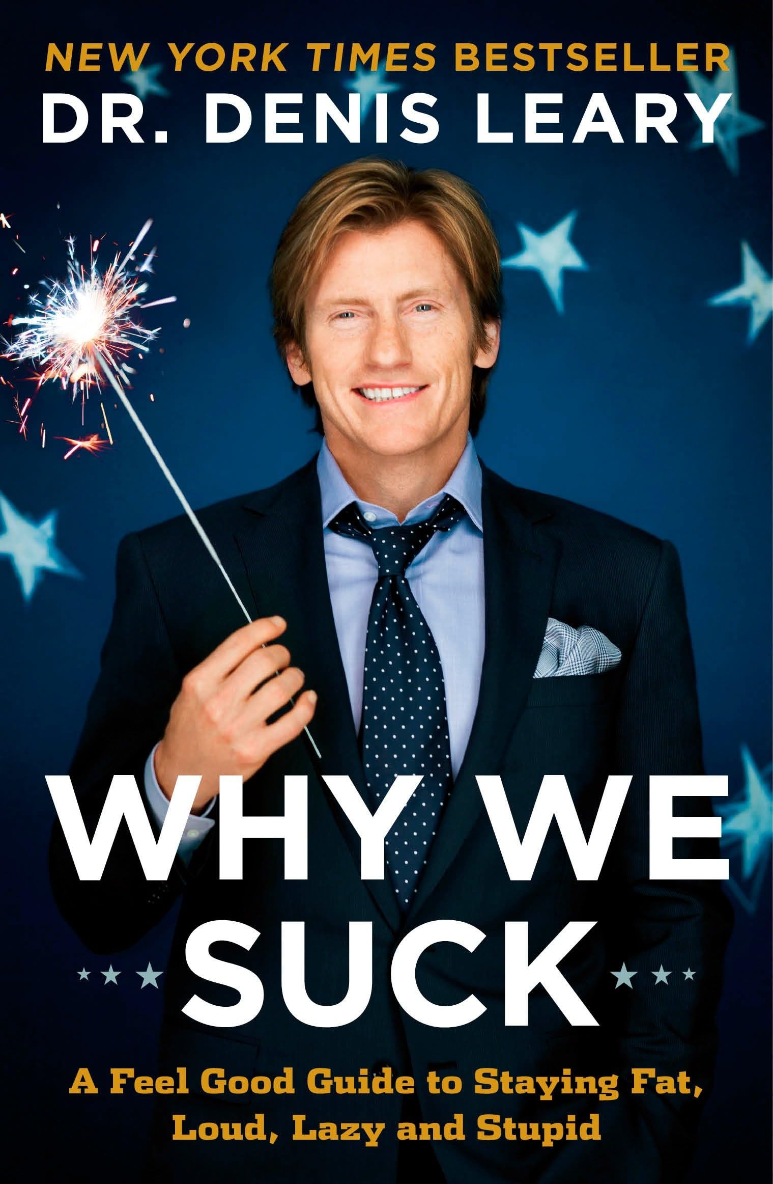 Why We Suck: A Feel Good Guide to Staying Fat, Loud, Lazy and Stupid Social Sciences