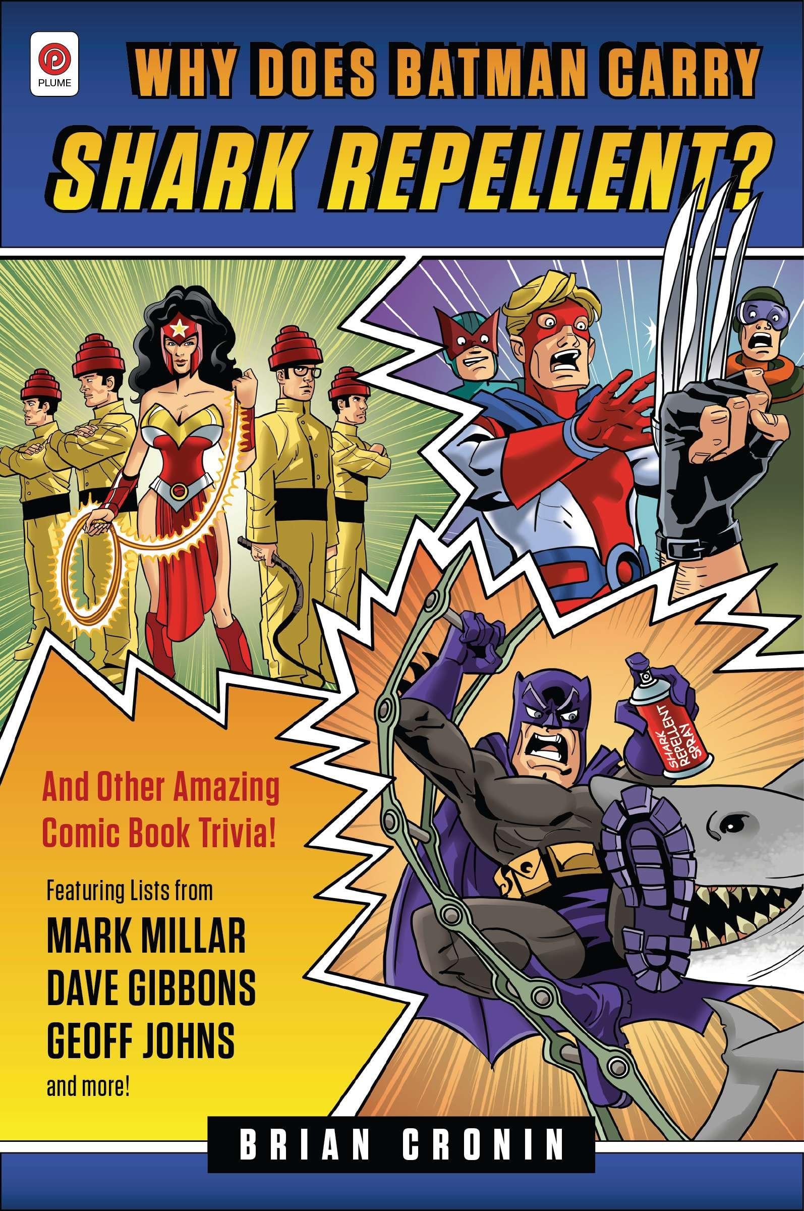 Why Does Batman Carry Shark Repellent?: And Other Amazing Comic Book Trivia! book