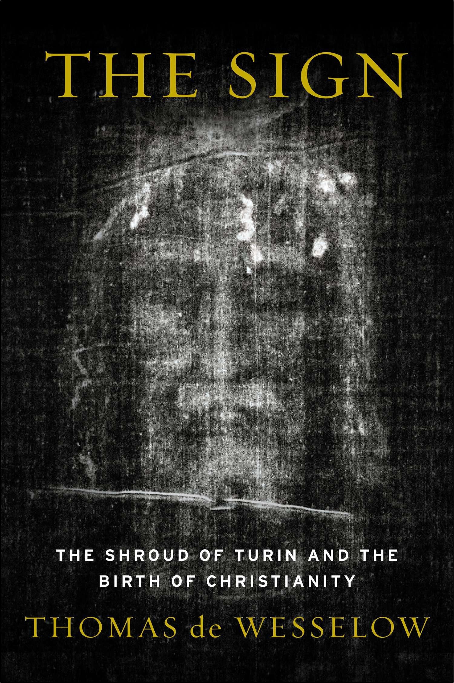 The Sign: The Shroud of Turin and the Birth of Christianity Social Sciences