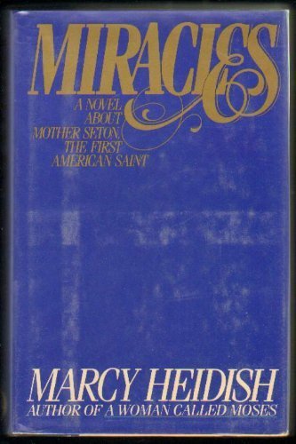 Miracles: A Novel About Mother Seton the First American Saint Contemporary literature