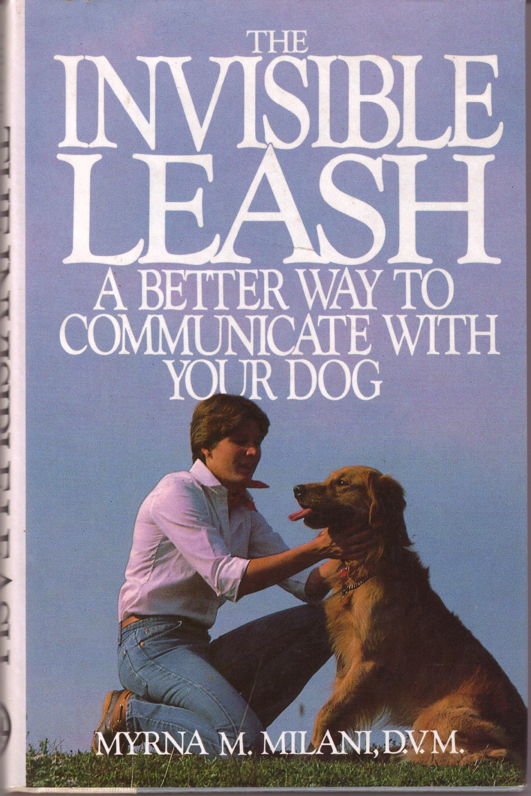 The Invisible Leash: A Better Way to Communicate With Your Dog Business & Technology