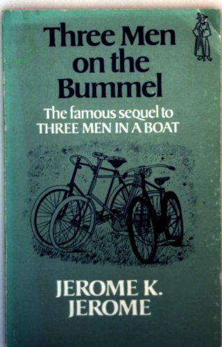Three Men on the Bummel - The famous sequel to: Three men in a boat Classics