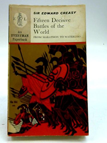 Fifteen Decisive Battles of the World: From Marathon to Waterloo book