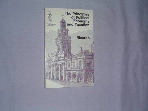 Principles of Political Economy and Taxation (Everyman Paperbacks) Books