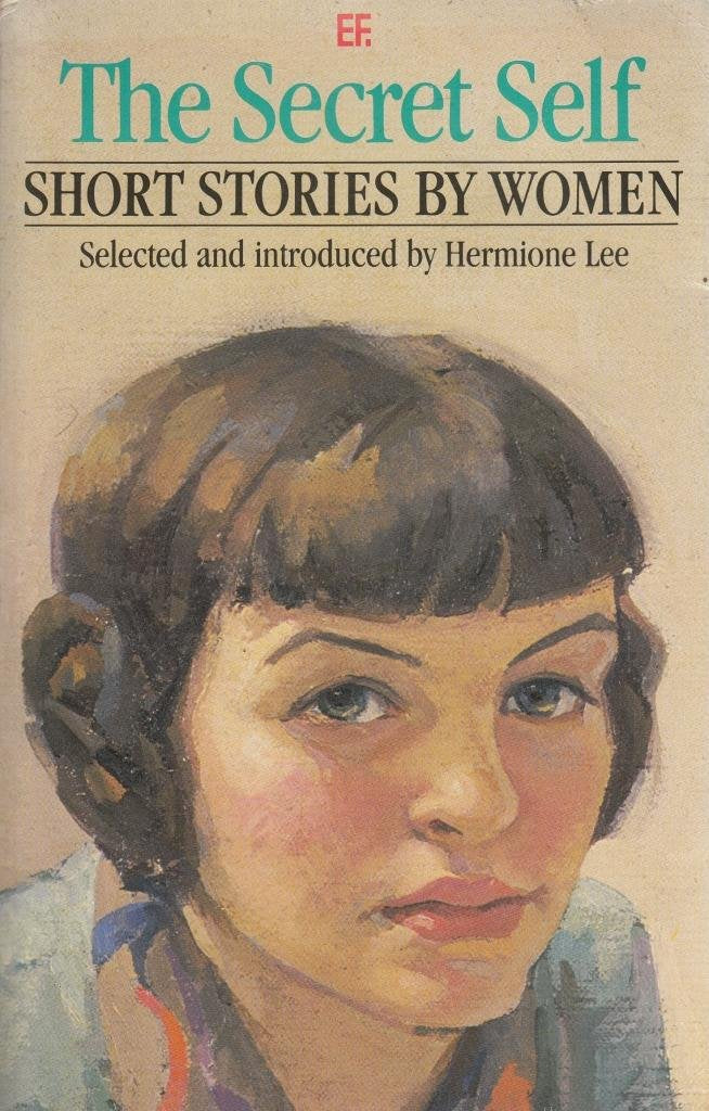 The Secret Self: Short Stories by Women (Everyman Fiction) Essays & Short Stories