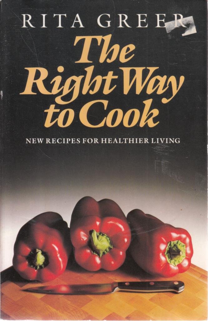 Right Way to Cook: New Recipes for Healthier Living book