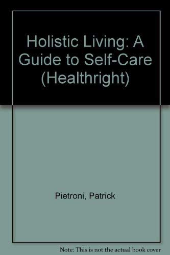 Holistic Living: A Guide to Self-Care (Healthright S.) Books