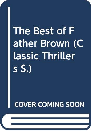 The Best of Father Brown (Classic Thrillers S.) Contemporary literature