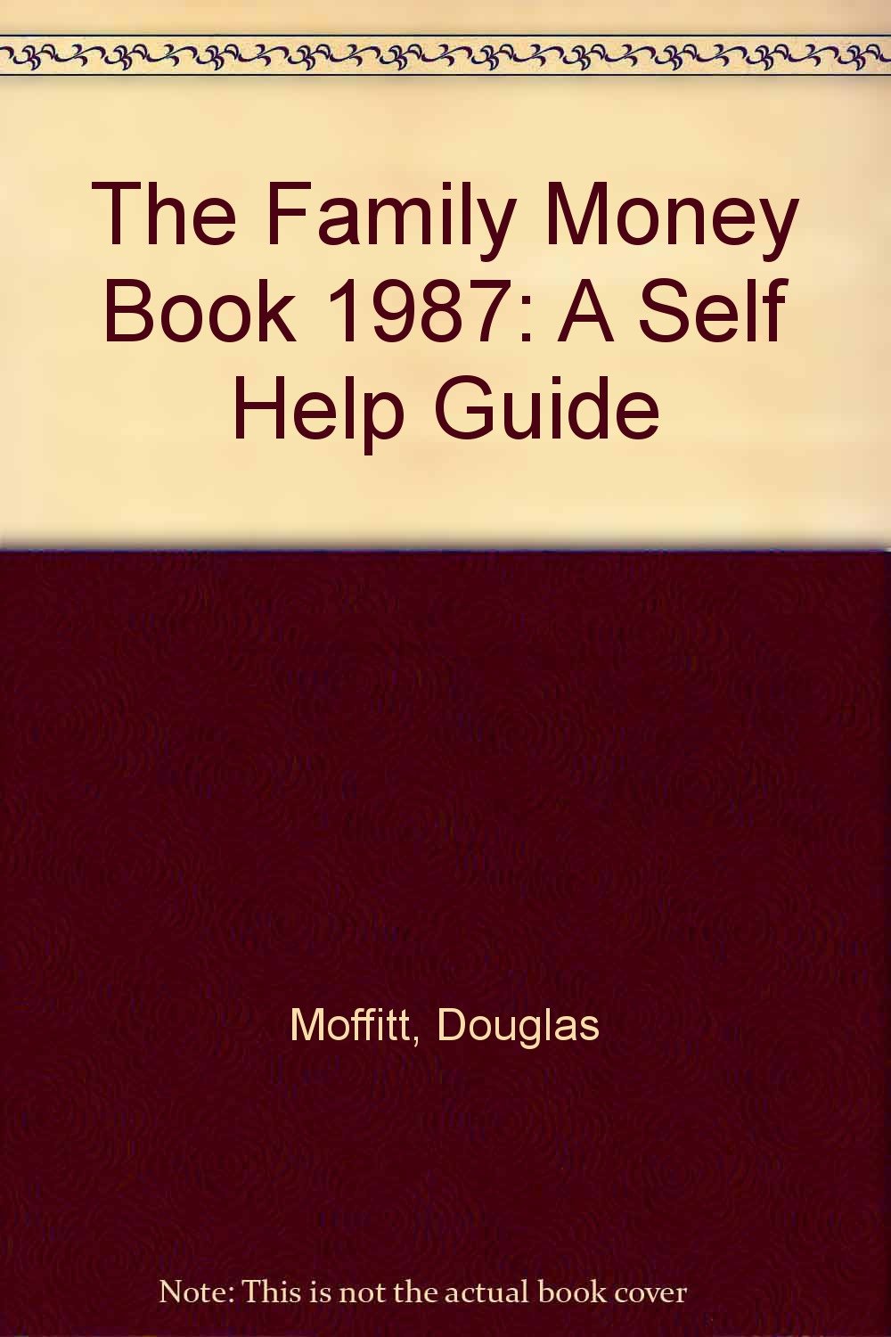 The Family Money Book 1987: A Self Help Guide (The Family Money Book: A Self Help Guide) Business & Technology