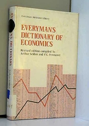 Everyman's Dictionary of Economics: An Alphabetical Exposition of Economic Concepts and Their Application book