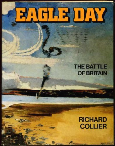 Eagle Day: Battle of Britain, August 6-September 15, 1940 book