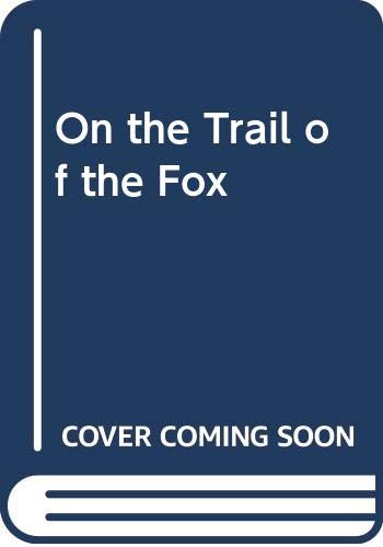 On the Trail of the Fox Non-fiction
