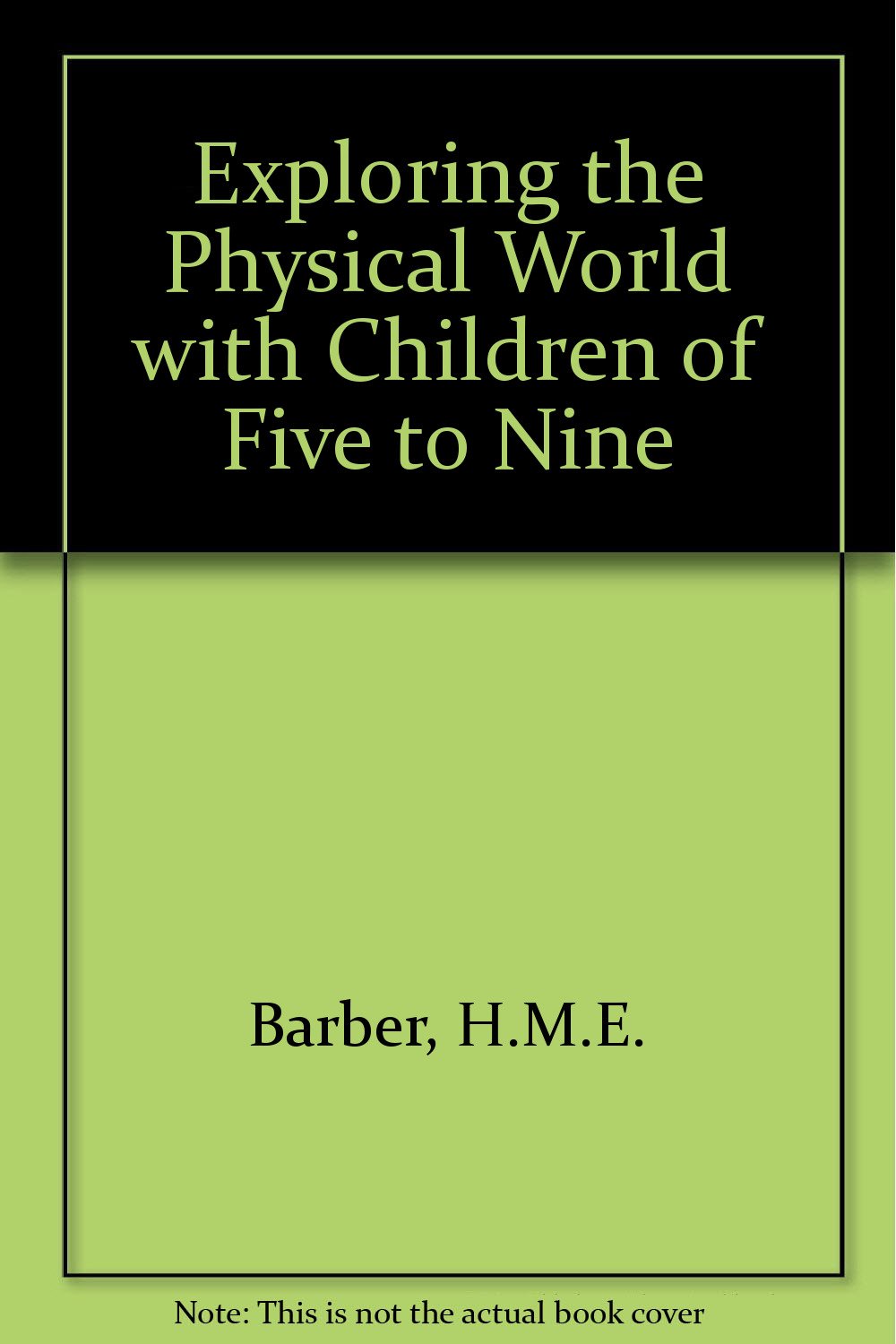 Exploring the Physical World with Children of Five to Nine book