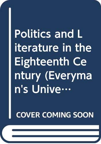 Politics and Literature in the Eighteenth Century (Everyman's University Library) Books