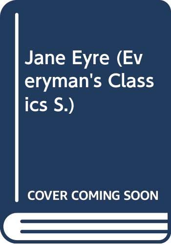 Jane Eyre (Everyman's Classics S.) Classics