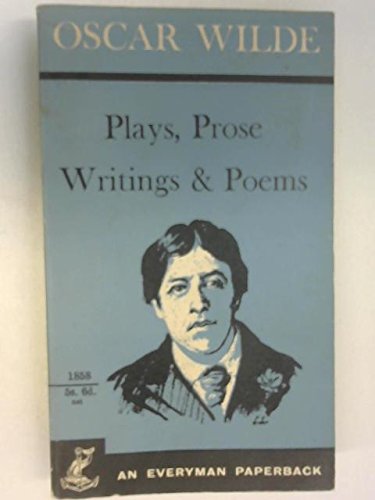 Plays, Prose Writings and Poems (Everyman's Classics S.) Essays & Short Stories