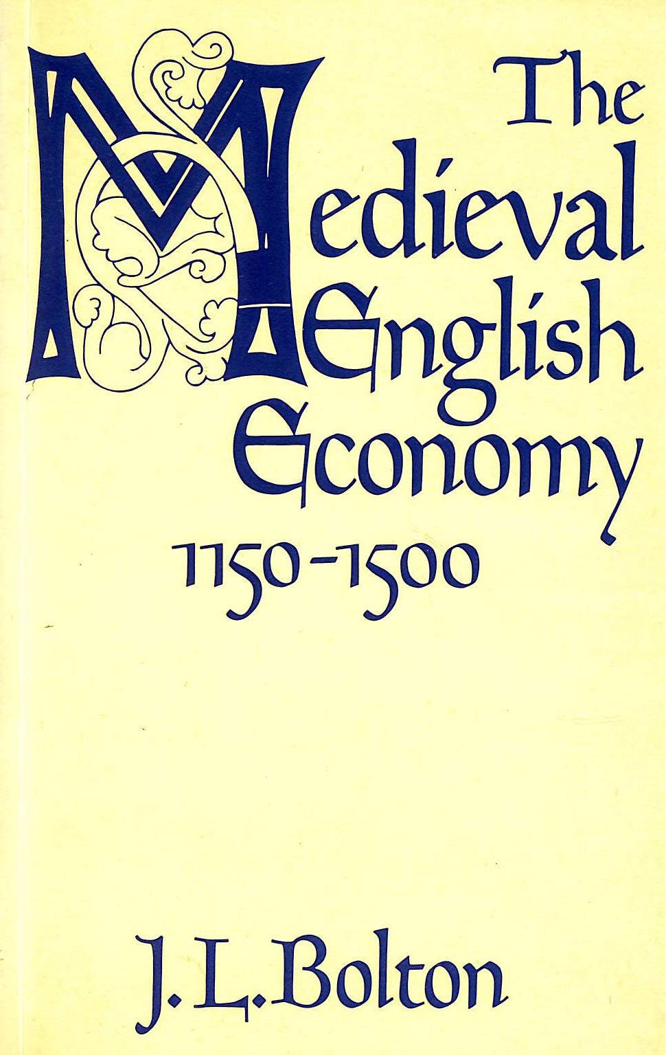 Mediaeval English Economy, 1150-1500 (Everyman University Paperbacks) Politics & History