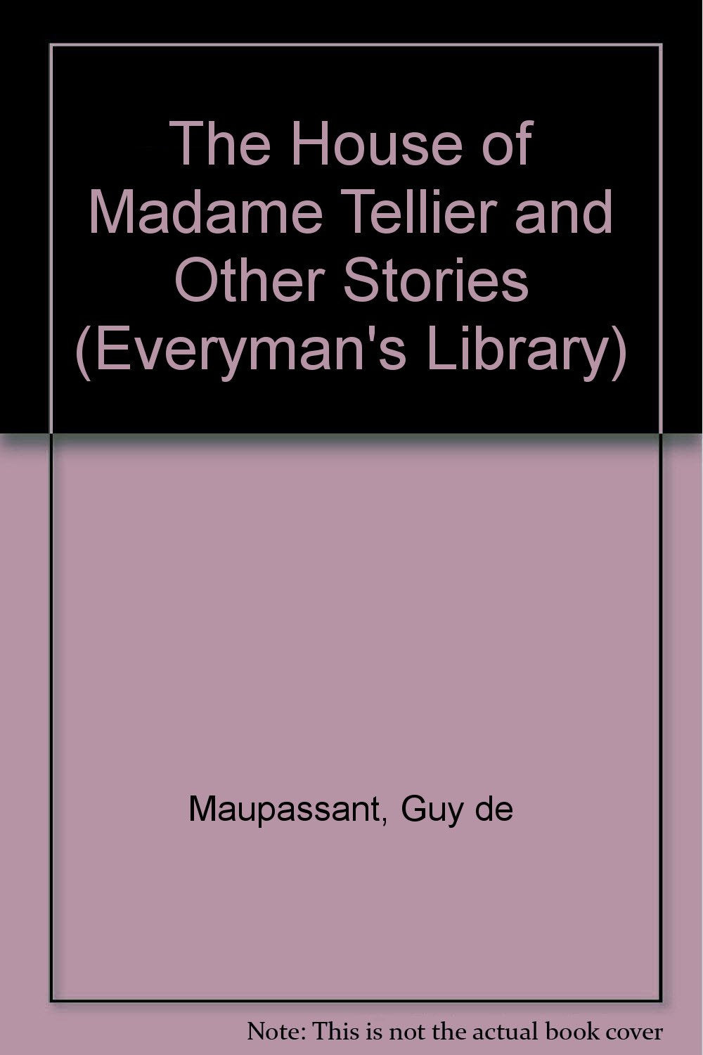The House of Madame Tellier and Other Stories (Everyman's Library) Contemporary literature