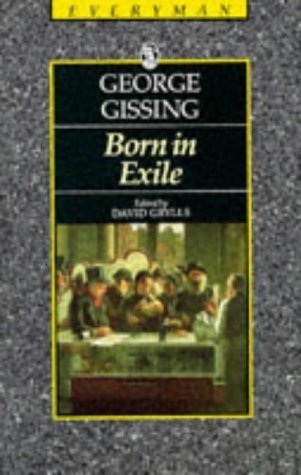 Born in Exile: Gissing : Born In Exile (Everyman's Library) Books