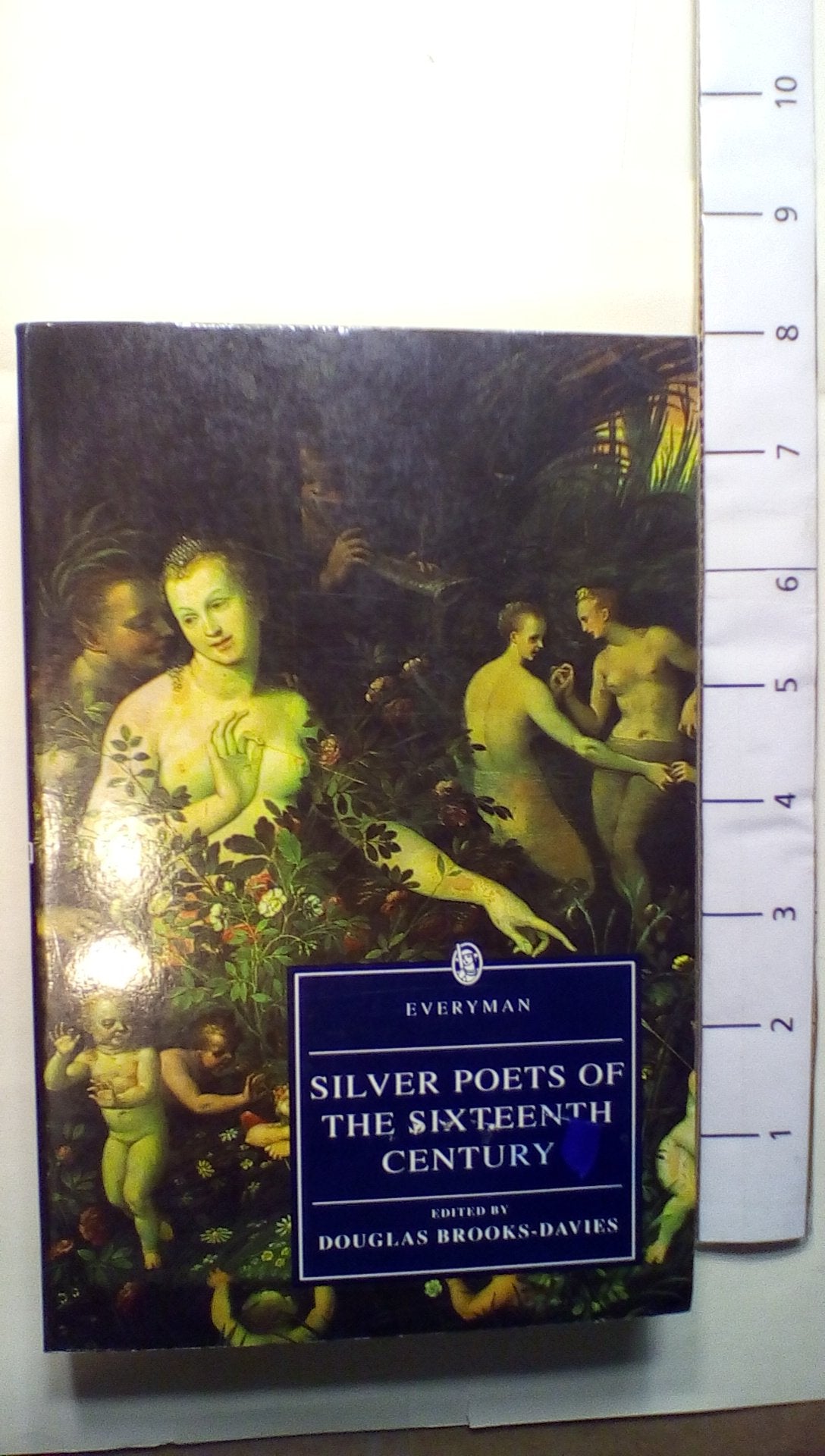 Silver Poets of the Sixteenth Century: Sir Thomas Wyatt, Henry Howard, Sir Walter Ralegh, Sir Philip Sidney, Mary Sidney, Michael Drayton, and Sir John Davies (Everyman's Library) Poetry