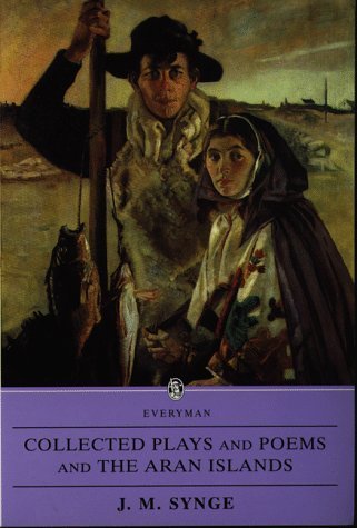 Collected Plays, Poems and the Aran Islands (Everyman's Library) Essays & Short Stories